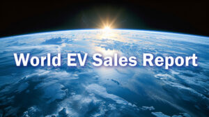 世界EV販売レポート ― 過去最高の月を記録!!! 【CleanTechnica 翻訳記事】